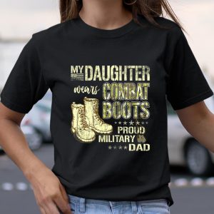 My Daughter Wears Combat Boots Proud Military Dad Father T Shirt  Itees Global