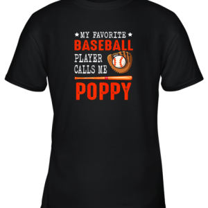 My Favorite Baseball Player Call Me Poppy Funny Youth T-Shirt –