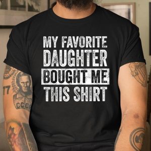 My Favorite Daughter Bought Me This Shirt Funny Dad Mom Shirt  Itees Global