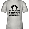 My Favorite Princess Is Actually A General Youth T-Shirt –