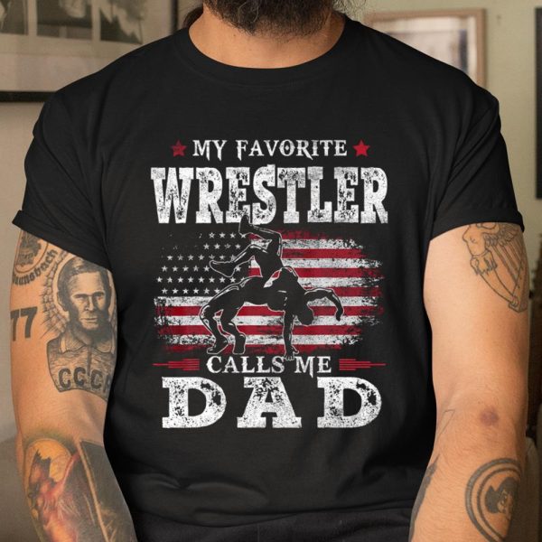 My Favorite Wrestler Calls Me Dad USA Flag Father Gift T Shirt  Itees Global