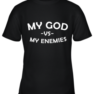 My God Vs My Enemies Youth T-Shirt –