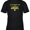 My Summer Job Is Fantasy Baseball Funny Meme Youth T-Shirt –