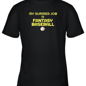My Summer Job Is Fantasy Baseball Funny Meme Youth T-Shirt –