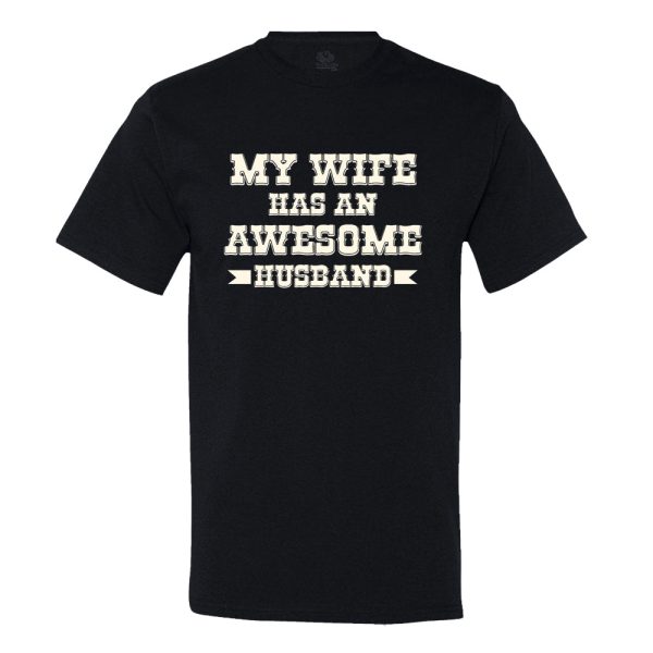 My Wife Has An Awesome Husband T-shirt