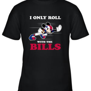 NFL Mickey Mouse I Only Roll With Buffalo Bills Youth T-Shirt –