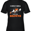 NFL Mickey Mouse I Only Roll With Cleveland Browns Youth T-Shirt –