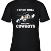 NFL Mickey Mouse I Only Roll With Dallas Cowboys Youth T-Shirt –