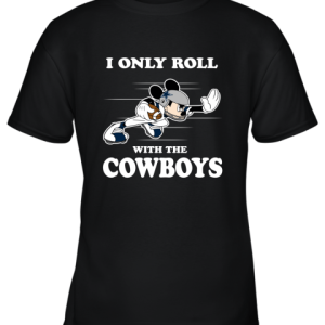 NFL Mickey Mouse I Only Roll With Dallas Cowboys Youth T-Shirt –