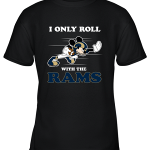 NFL Mickey Mouse I Only Roll With Los Angeles Rams Youth T-Shirt –