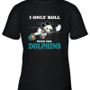 NFL Mickey Mouse I Only Roll With Miami Dolphins Youth T-Shirt –
