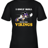NFL Mickey Mouse I Only Roll With Minnesota Vikings Youth T-Shirt –