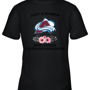 NHL Just A Woman Who Loves Colorado Avalanche Hockey Sports Youth T-Shirt –