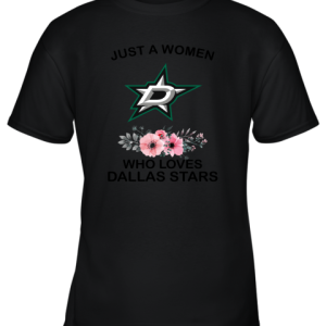 NHL Just A Woman Who Loves Dallas Stars Hockey Sports Youth T-Shirt –