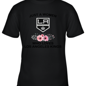 NHL Just A Woman Who Loves Los Angeles Kings Hockey Sports Youth T-Shirt –