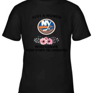 NHL Just A Woman Who Loves New York Islanders Hockey Sports Youth T-Shirt –