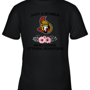 NHL Just A Woman Who Loves Ottawa Senators Hockey Sports Youth T-Shirt –