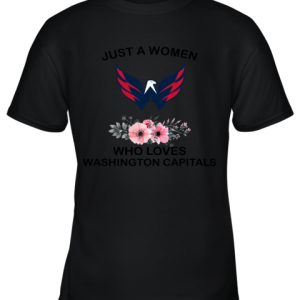 NHL Just A Woman Who Loves Washington Capitals Hockey Sports Youth T-Shirt –