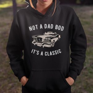 NOT A DAD BOD ITS A CLASSIC T Shirt Itees Global 4