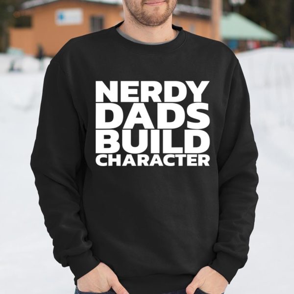 Nerdy Dads Build Character T Shirt  Itees Global