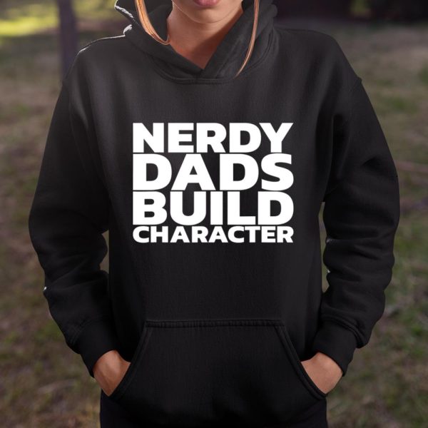 Nerdy Dads Build Character T Shirt  Itees Global