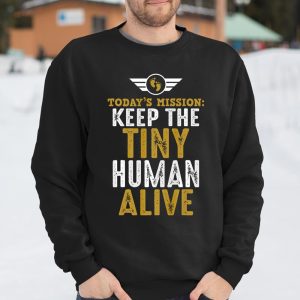 New Dad Shirts Funny Father Keep The Tiny Human Alive T Shirt Itees Global 3