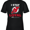 New Jersey Devils I Stay Loyal Since Personalized Youth T-Shirt –