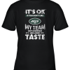New York Jets Nfl Football Its Ok If You Dont Like My Team Not Everyone Has Good Taste Youth T-Shirt –