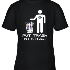 New York Jets Put Trash In Its Place Funny NFL Youth T-Shirt –