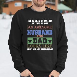 Not To Brag An Awesome Husband And Dad Looks Like Father's Day Gift shirt T Shirt Itees Global 2 Not To Brag An Awesome Husband And Dad Looks Like Fathers Day Gift shirt T Shirt Itees Global 3