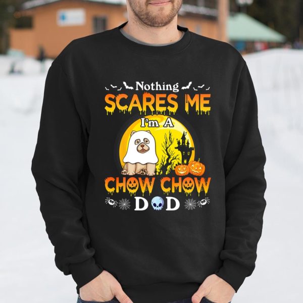 Nothing Scares Me I m A Chow Chow Dog Dad Happy Halloween T Shirt.8OS4T9UYC8 T Shirt  Itees Global