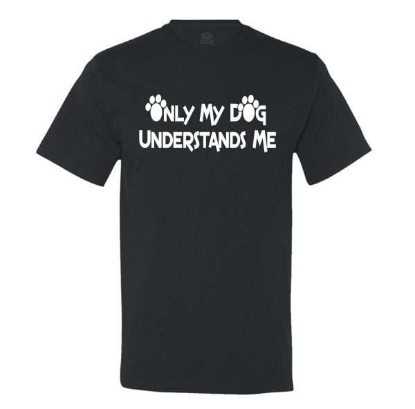 Only My Dog Understands Me Men’s T-Shirt