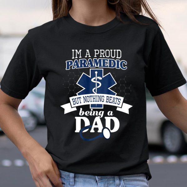 Paramedic And Proud Dad Shirt Cool Gift For Daddy EMT Father T Shirt  Itees Global