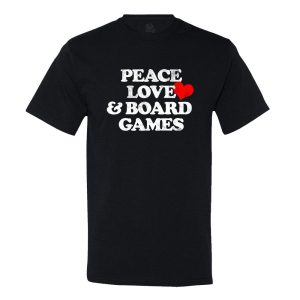 Peace, Love, And Board Games T-shirt