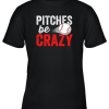 Pitches Be Crazy Baseball Shirt Funny Pun Mom Dad Adult Youth T-Shirt –