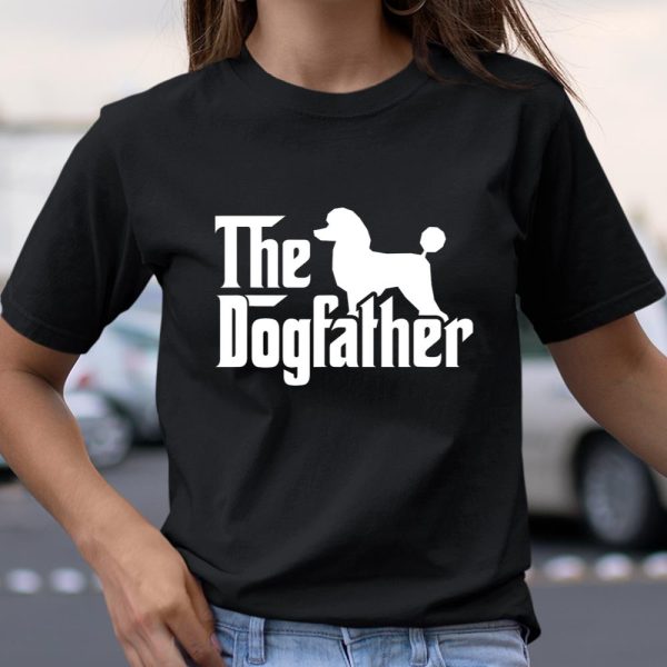 Poodle The Dogfather Cool Dog Daddy Dad Papa Father T Shirt  Itees Global