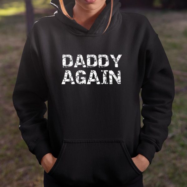 Pregnancy Announcement for New Father Distressed Daddy Again T Shirt  Itees Global