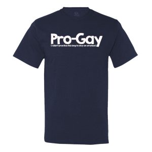 Pro-Gay (I Didn’t Practice This Long To Stay An Amateur) T-Shirt