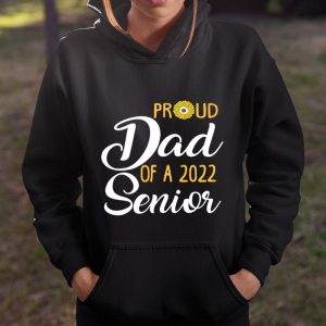 Proud Dad Of A 2022 Senior Sunflower T Shirt Itees Global 4