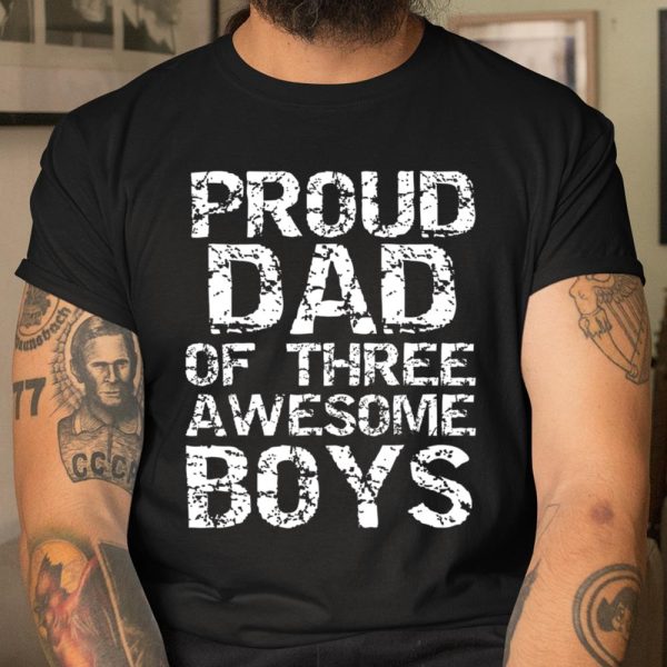 Proud Dad of Three Awesome Boys Shirt Fun Father T Shirt  Itees Global