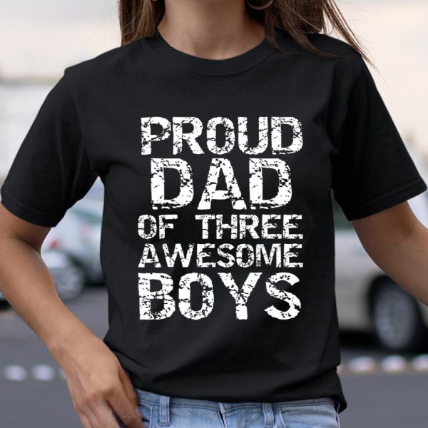 Proud Dad of Three Awesome Boys Shirt Fun Father T Shirt  Itees Global