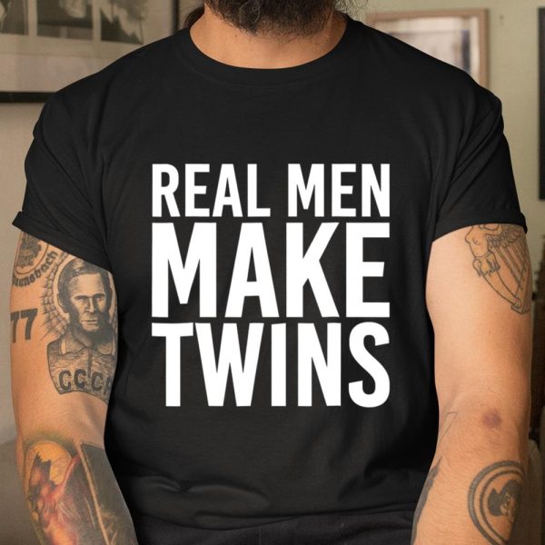 Real Men Make Twins Shirt Funny Father Dad Papa T Shirt  Itees Global