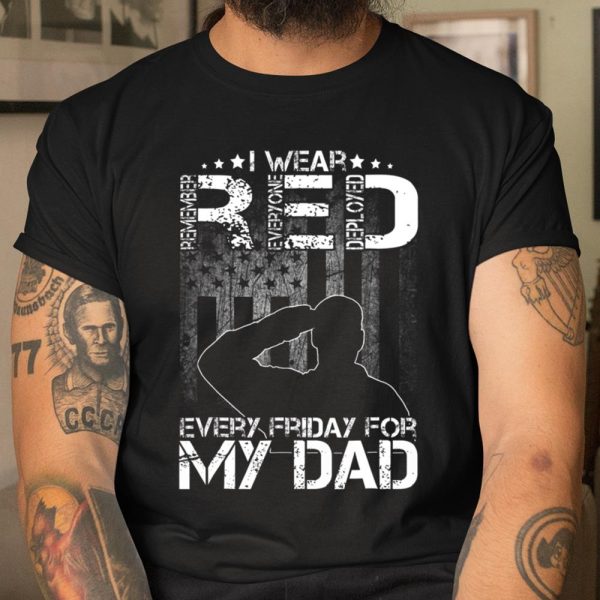 Red Friday Dad T shirt Remember Everyone Deployed Father T Shirt  Itees Global