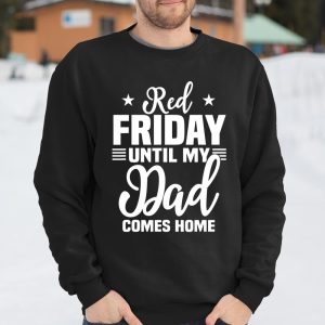 Red Friday For My Dad Military Until Father Comes Home Gift T Shirt Itees Global 3