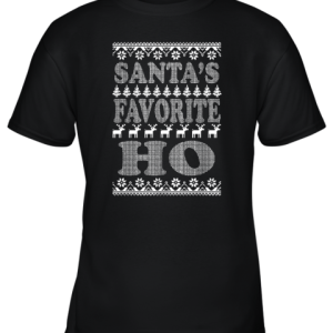 Santa’s Favorite Ho Ugly Christmas Adult Crewneck Youth T-Shirt –