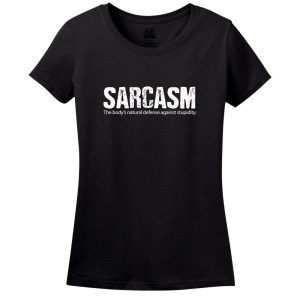 Sarcasm The Bodys Natural Defense Against Stupidity T shirt 1