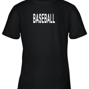 Shirt That Says Baseball Youth T-Shirt –