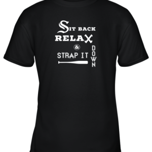 Sit Back Relax Strap it Down CHICAGO Baseball Hawk Youth T-Shirt –
