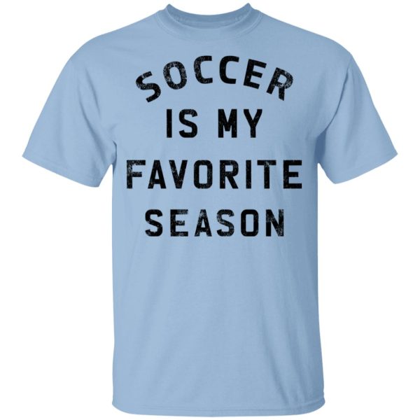 Soccer Is My Favorite Season Youth T-Shirt –