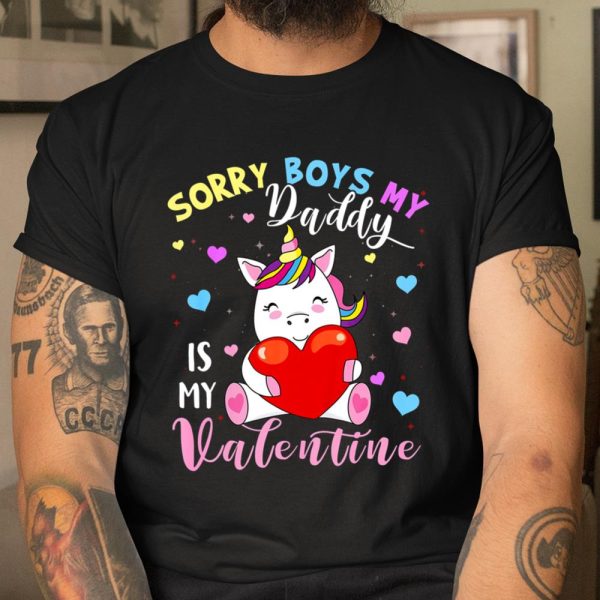 Sorry Boys Daddy Is My Valentine Cute Unicorn Lover Gifts T Shirt  Itees Global